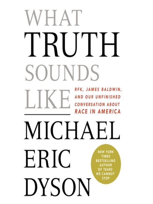 Title details for What Truth Sounds Like by Michael Eric Dyson - Wait list